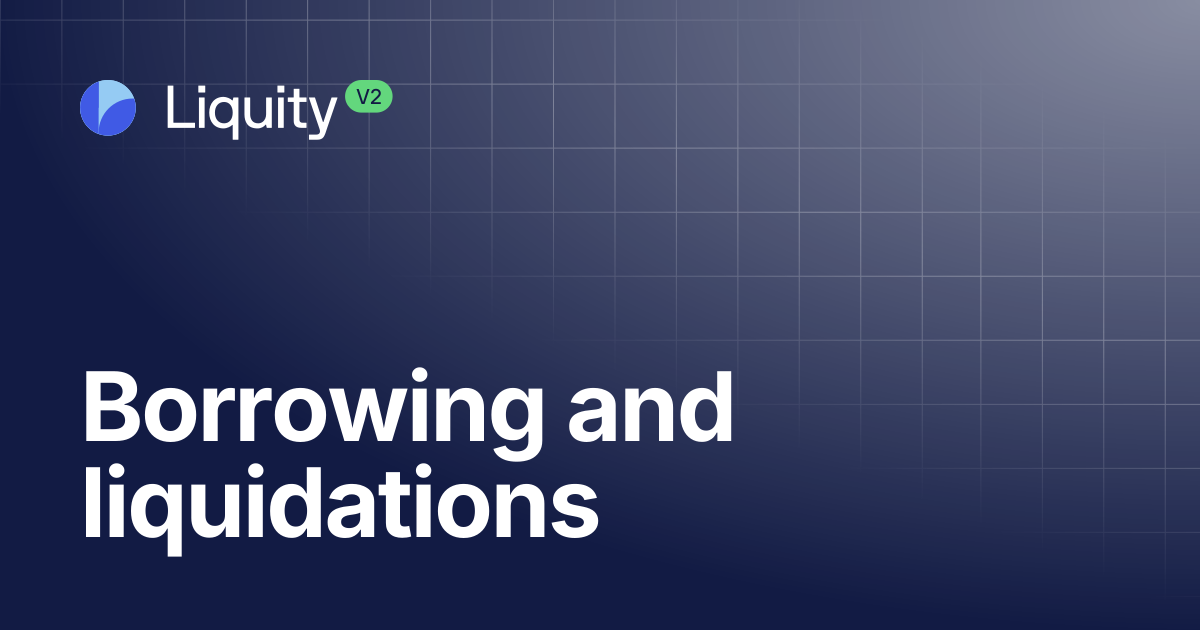 Borrowing and liquidations | Docs V2 🇹🇭 | Liquity Docs